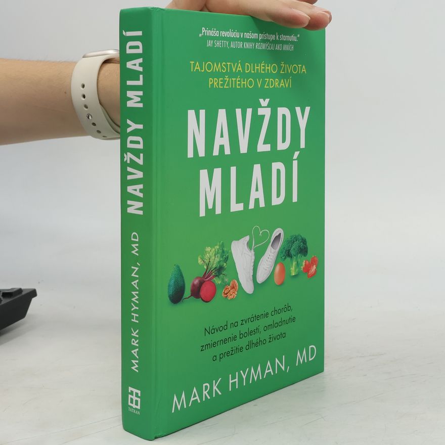 Mark Hyman Navždy mladí : tajomstvá dlhého života přežitého v zdraví