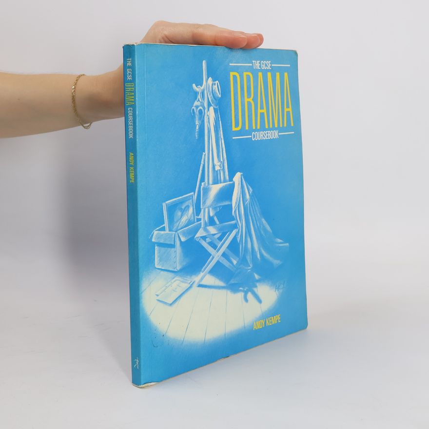 Andy Kempe The GCSE Drama Coursebook