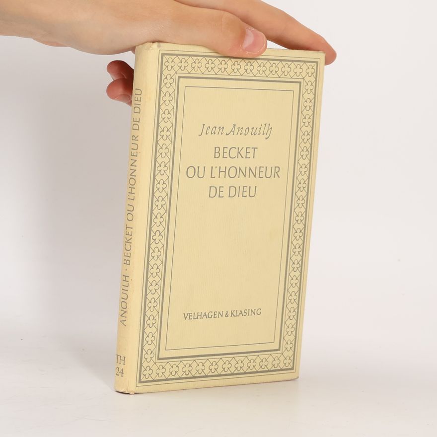 Jean Anouilh Becket ou l'Honneur de Dieu