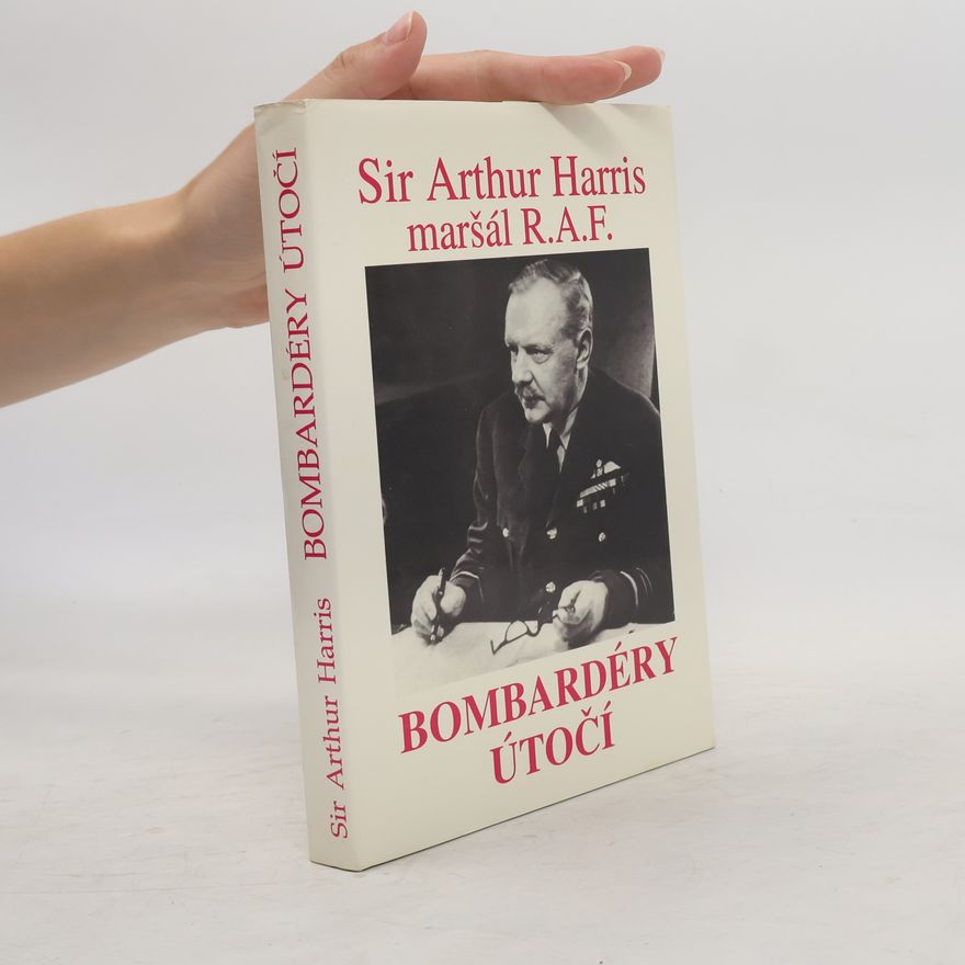 Arthur Travers Harris Bombardéry útočí