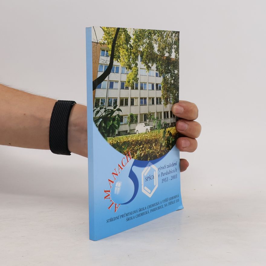Kolektív autorov Almanach 50. výročí založení SPŠCh v Pardubicích 1953-2003