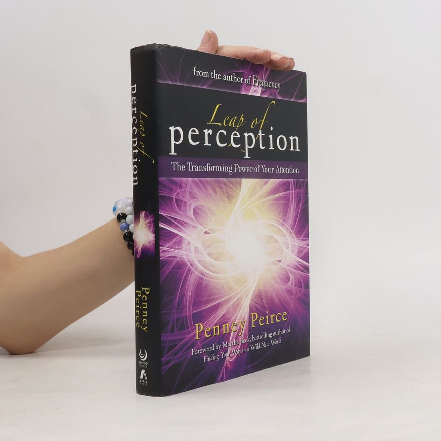 Martha Beck Leap of Perception. New Attention Skills for the Intuition Age