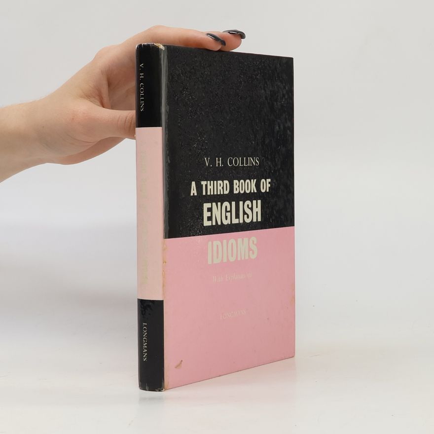 V. H. Collins A Third Book of English. Idioms