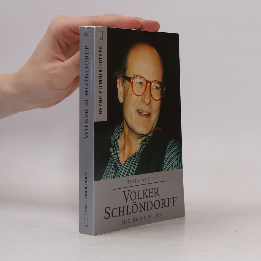 Thilo Wydra Volker Schlöndorff und seine Filme