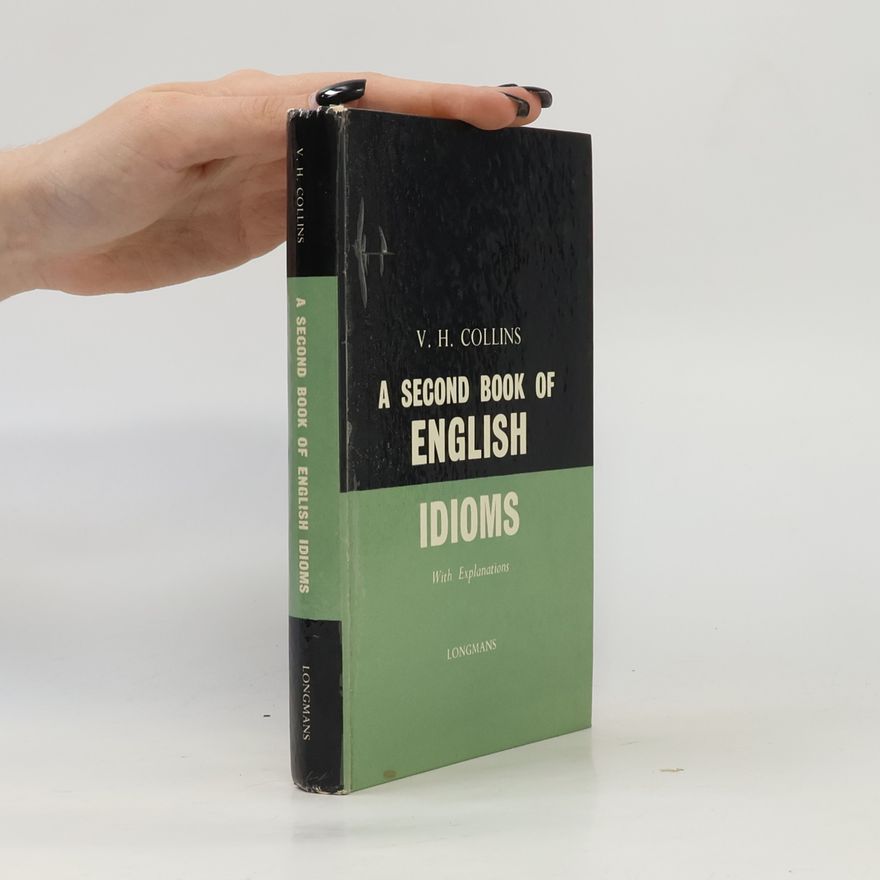 V. H. Collins A Second Book of English Idioms