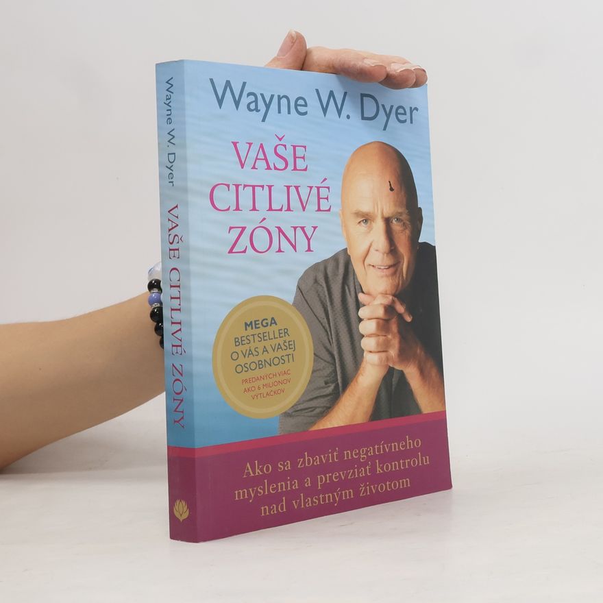 Wayne W. Dyer Vaše citlivé zóny