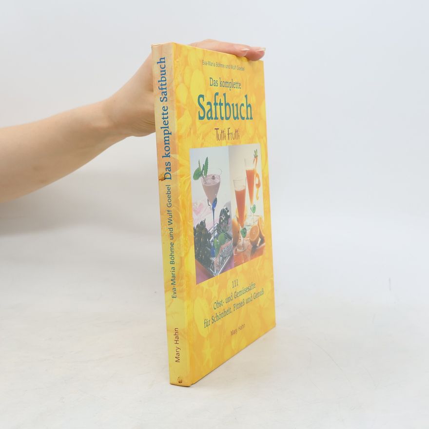 Eva-Maria Böhme Das komplette Saftbuch
