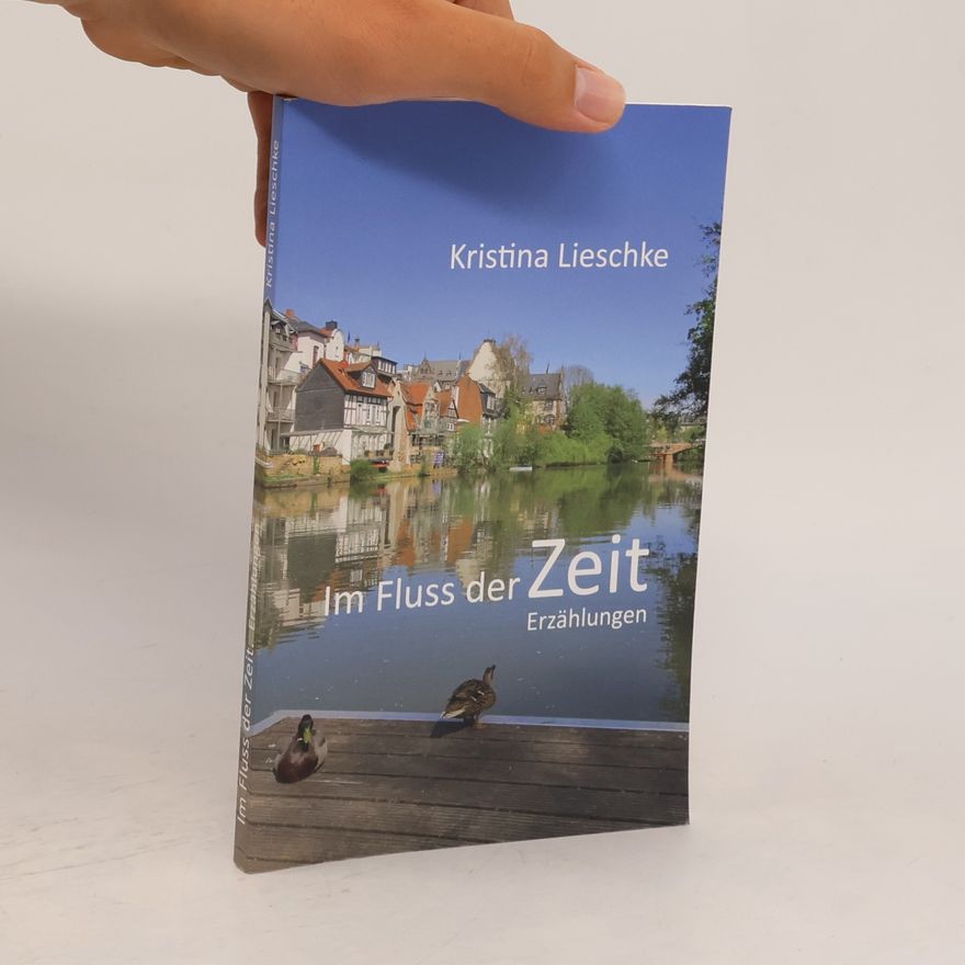 Kristina Lieschke Im Fluss der Zeit
