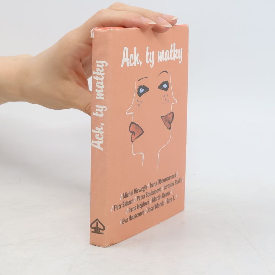 Michal Viewegh Ach, ty matky