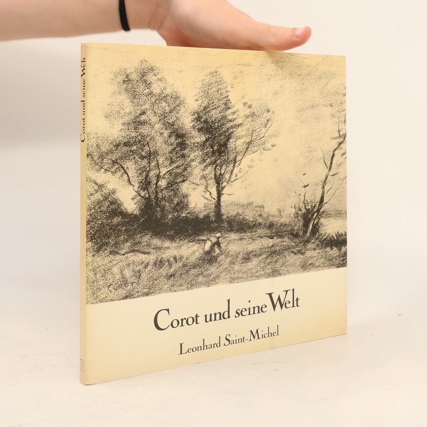 Léonard Saint-Michel Corot und seine Welt