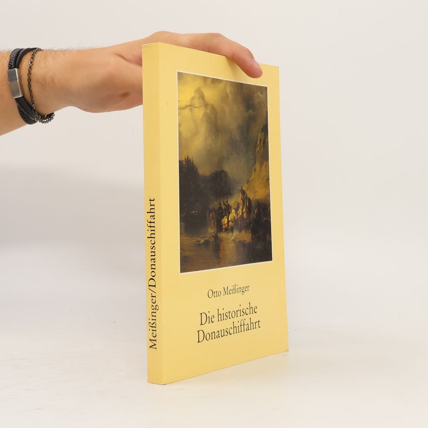 Otto Meissinger Die historische Donauschiffahrt