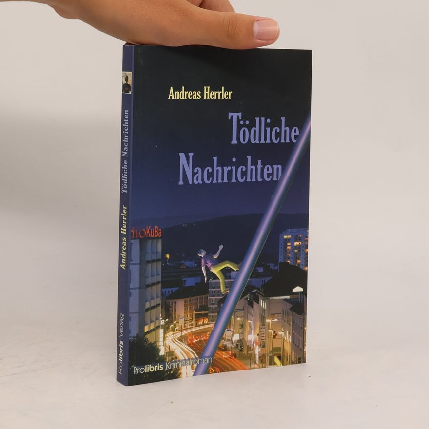Andreas Herrler Tödliche Nachrichten