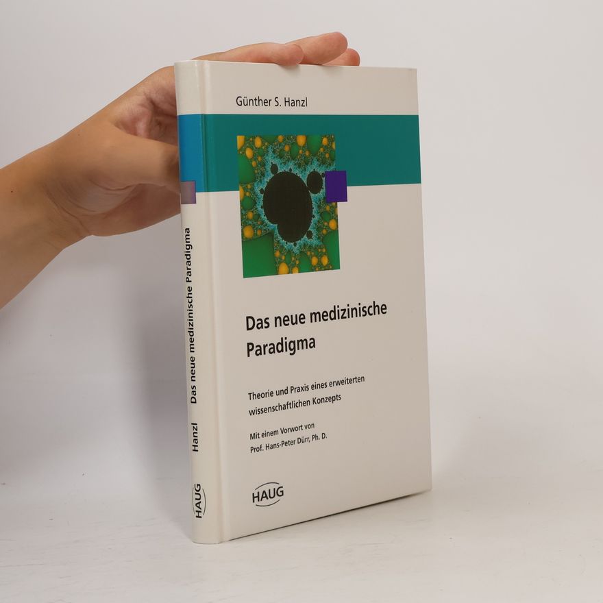 Günther S. Hanzl Das neue medizinische Paradigma