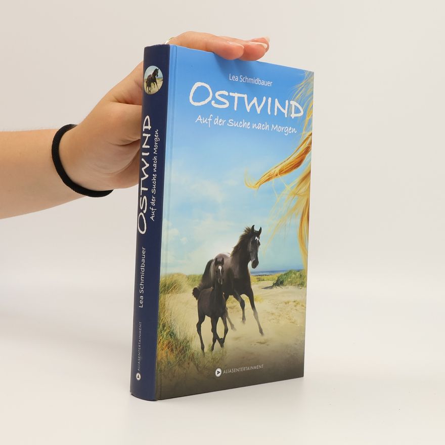 Lea Schmidbauer Ostwind - auf der Suche nach Morgen