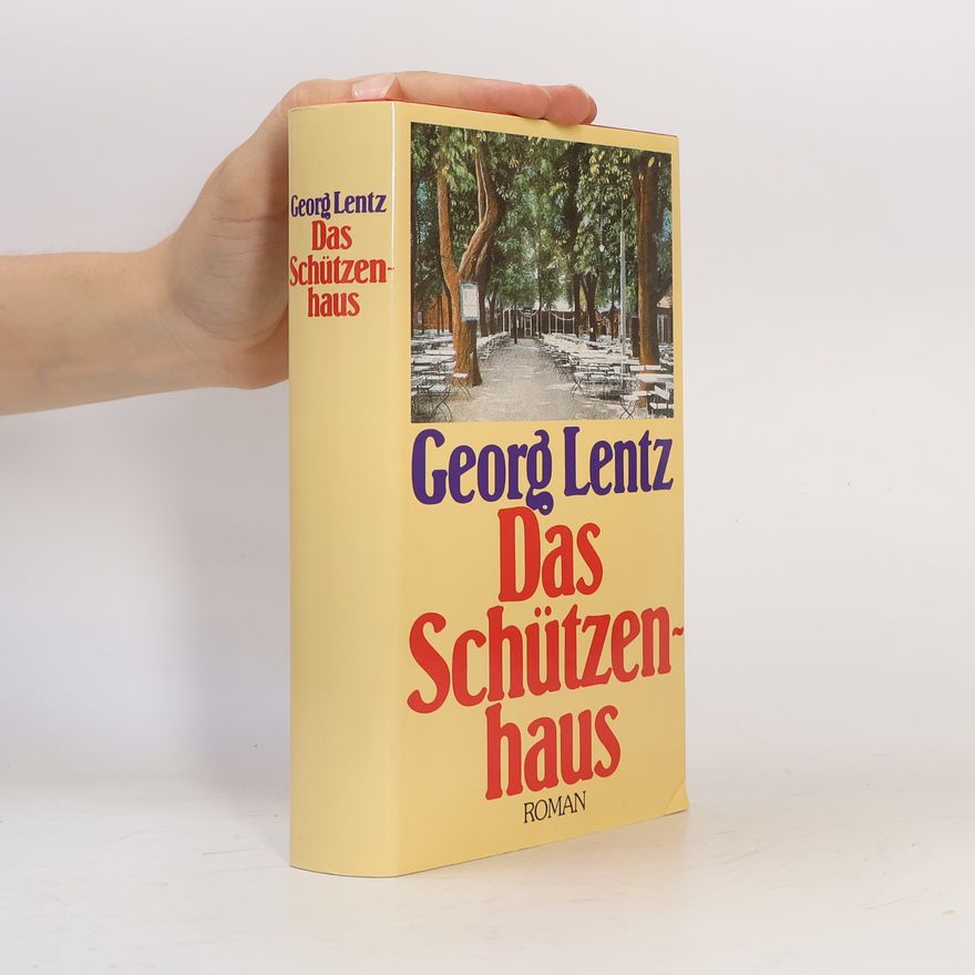 Georg Lentz Das Schützenhaus