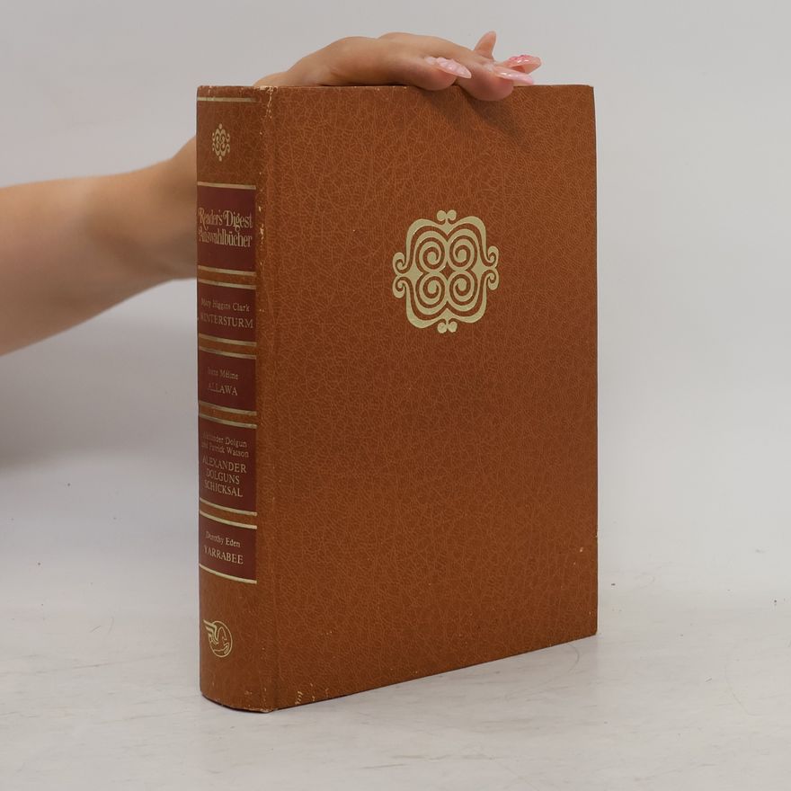 Kolektív autorov Reader's-Digest-Auswahlbücher. Wintersturm. Allawa. Alexander Dolguns Schicksal. Yarrabee.