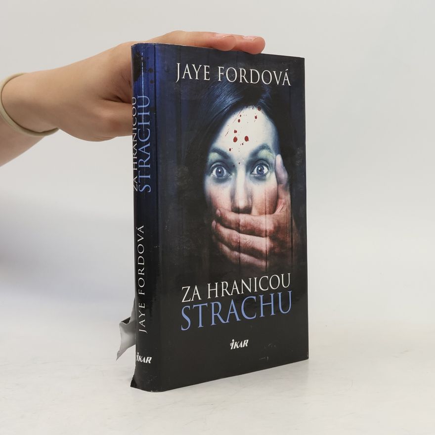 Jaye Ford Za hranicou strachu