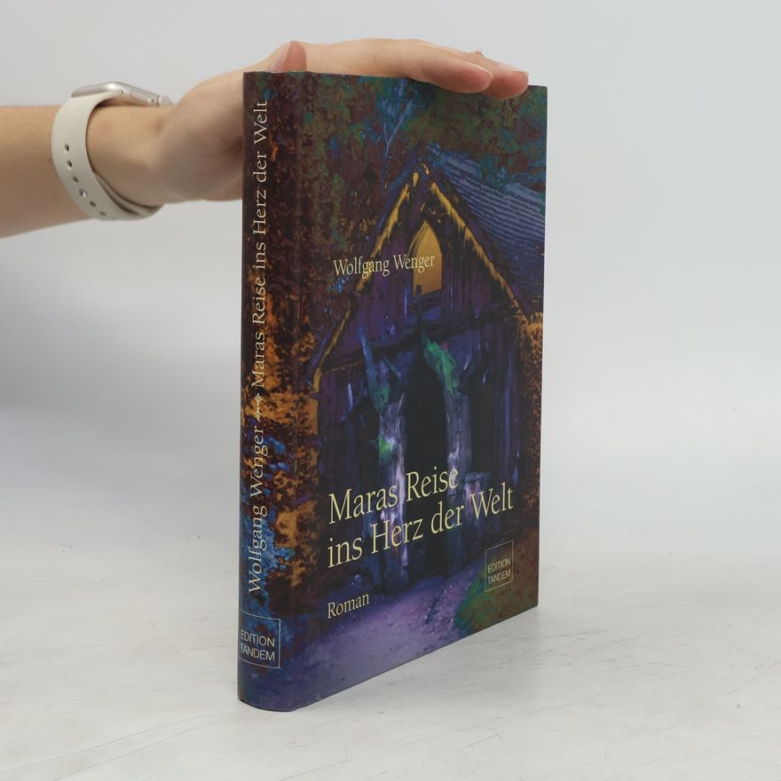 Wolfgang Wenger Maras Reise ins Herz der Welt