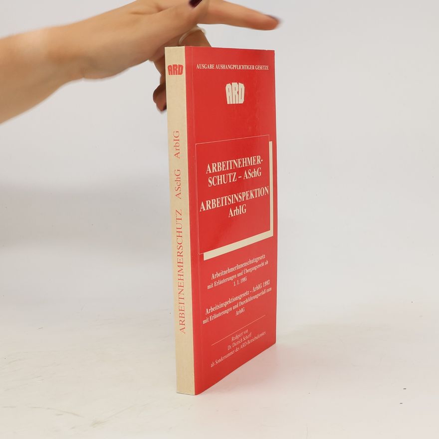 Autorenkollektiv ArbeitnehmerInnenschutz ASchG. ArbIG