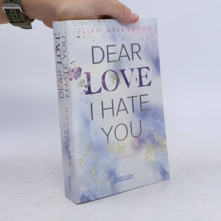 Eliah Greenwood Easton High 1: Dear Love I Hate You