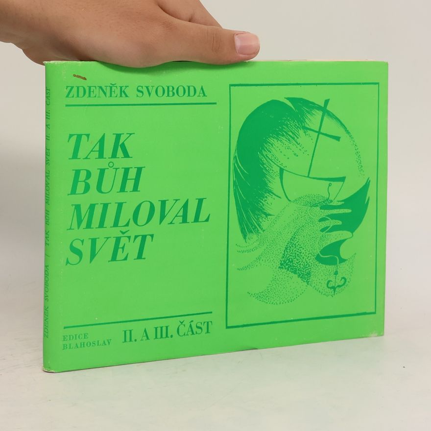 Zdeněk Svoboda Tak bůh miloval svět II. a III. část
