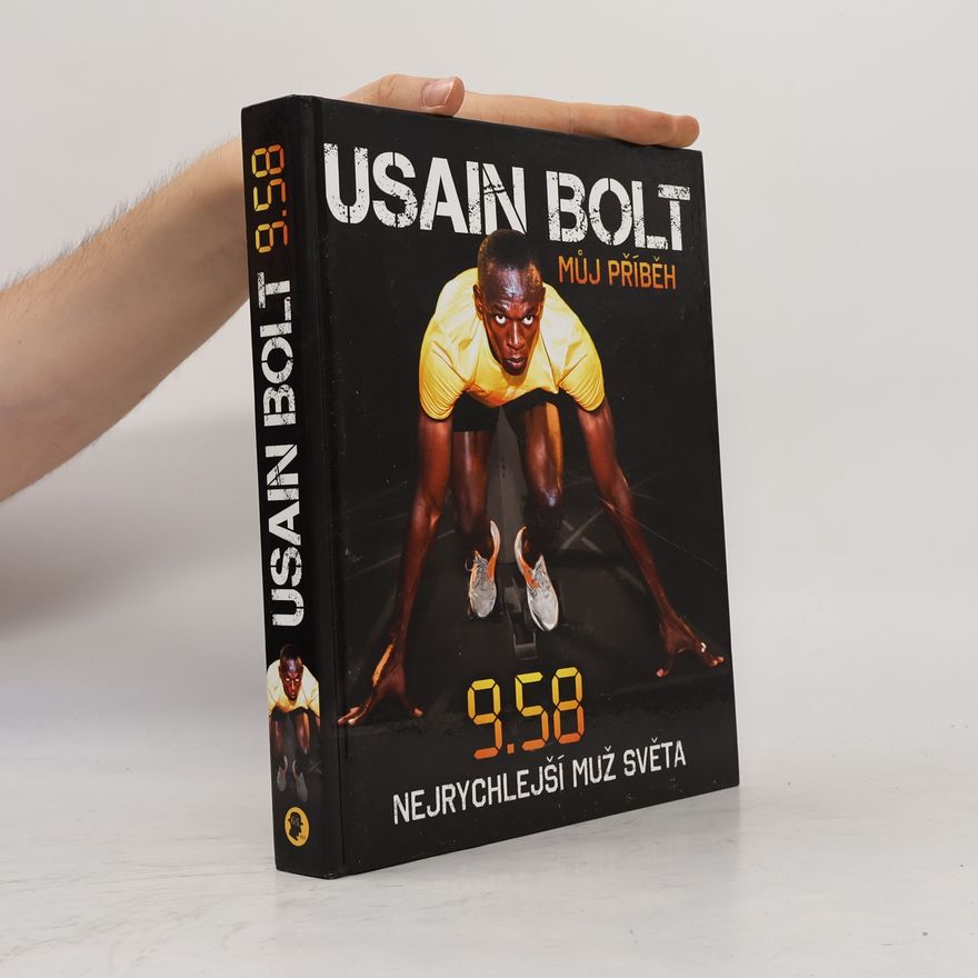 Mark Guthrie Usain Bolt: Můj příběh : 9.58 - nejrychlejší muž světa