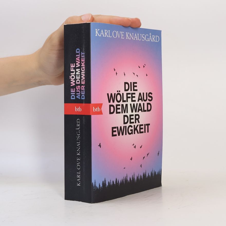 Karl Ove Knausgård Die Wölfe aus dem Wald der Ewigkeit