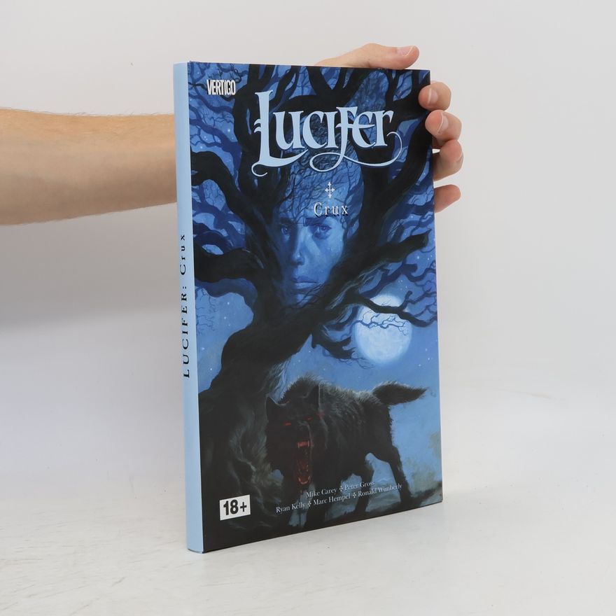 M. R. Carey Lucifer. Crux
