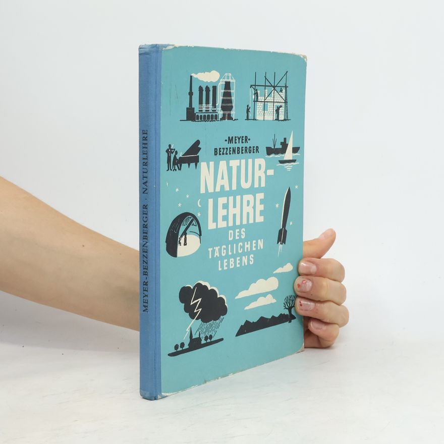 Autorenkollektiv Naturlehre. Des Täglichen Lebens