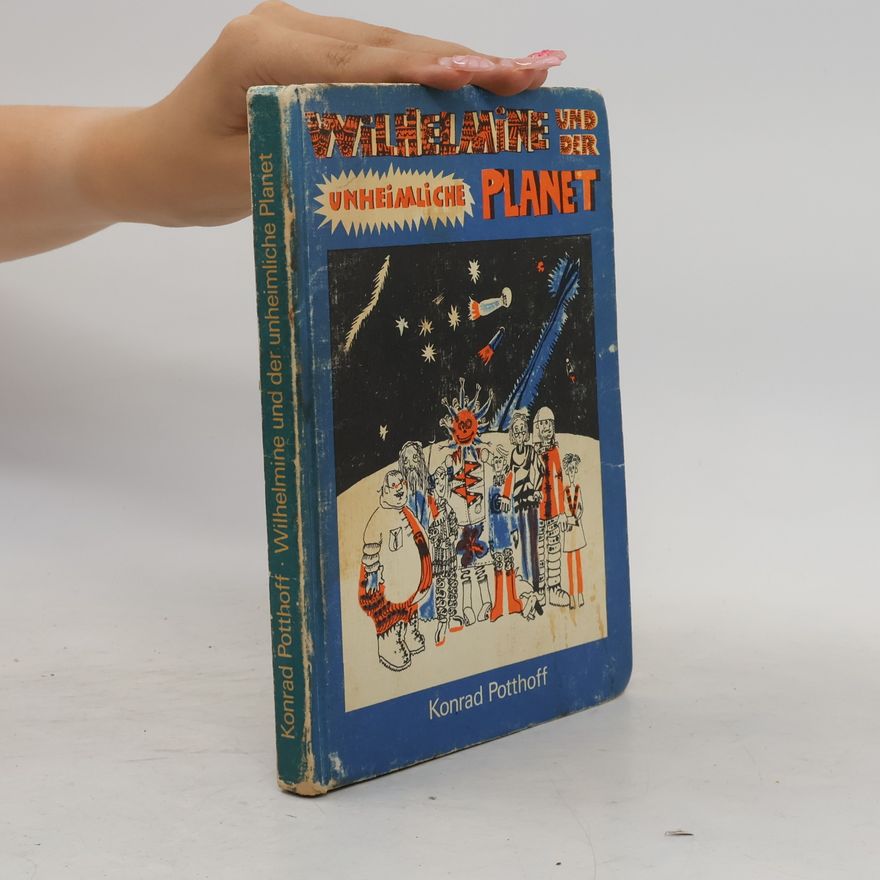 Konrad Potthoff Wilhelmine und der unheimliche Planet