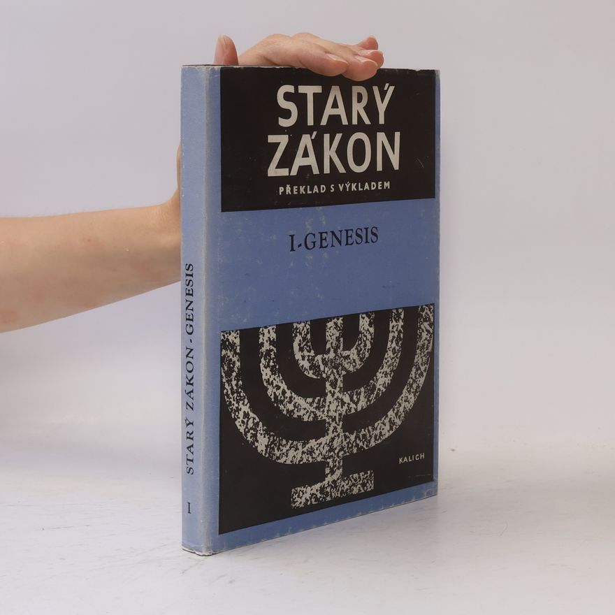 Miloš Bič Starý zákon. Překlad s výkladem 1. První kniha Mojžíšova - Genesis