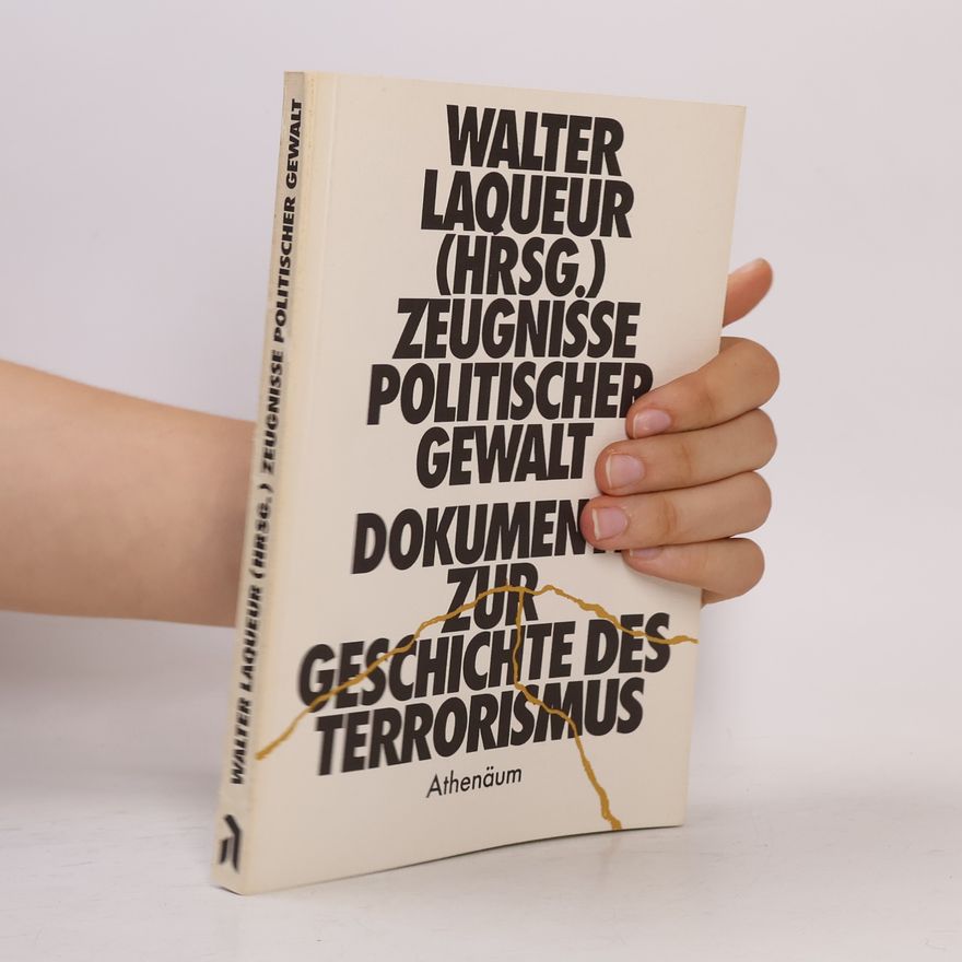 Walter Laqueur Zeugnisse politischer Gewalt, Dokumente zur Geschichte des Terrorismus