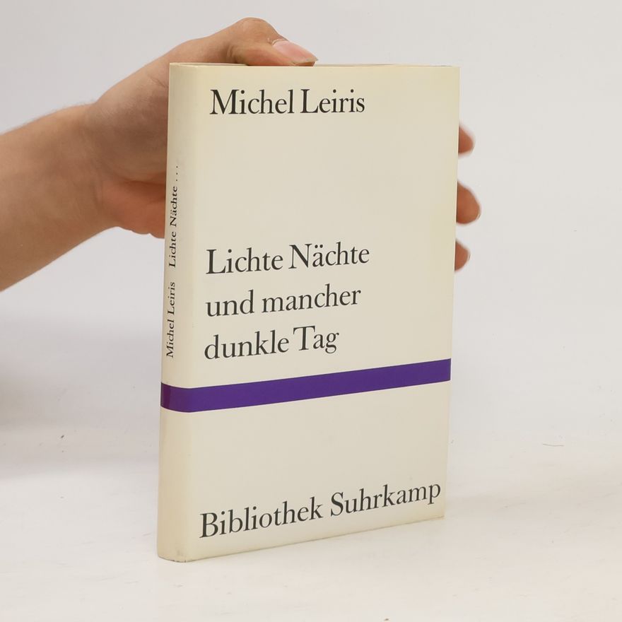 Michel Leiris Bibliothek Suhrkamp: Lichte Nächte und mancher dunkle Tag