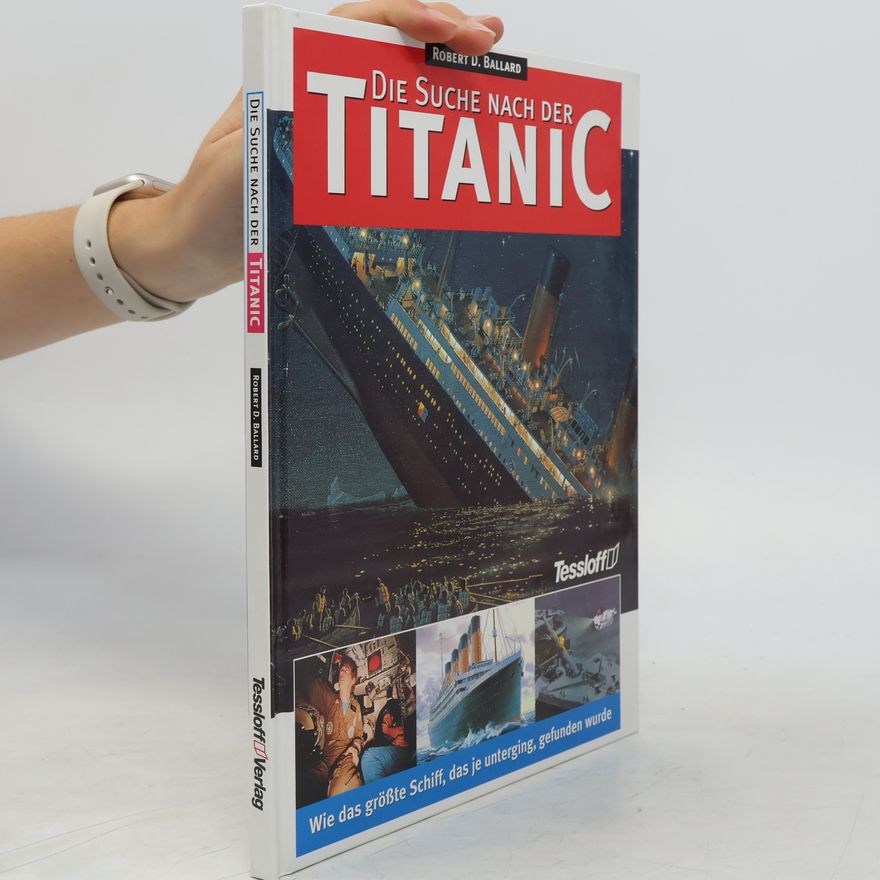 Robert Ballard Die Suche nach der Titanic