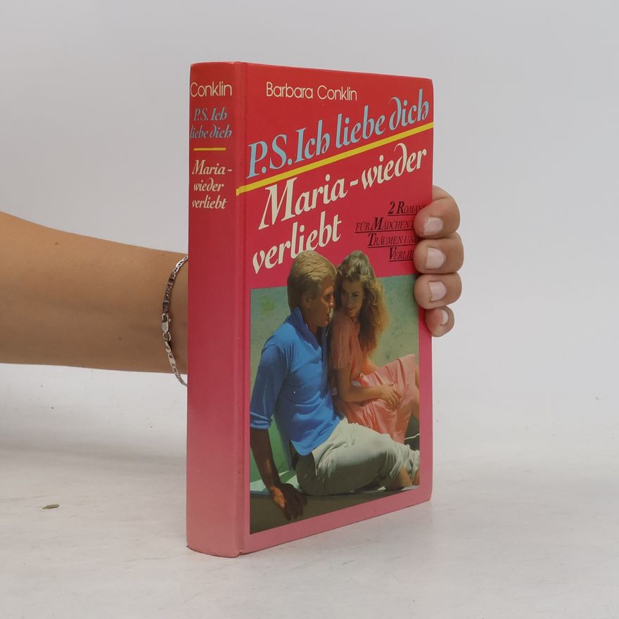 Barbara Conklin P. S. Ich liebe dich. Maria-wieder verlieb