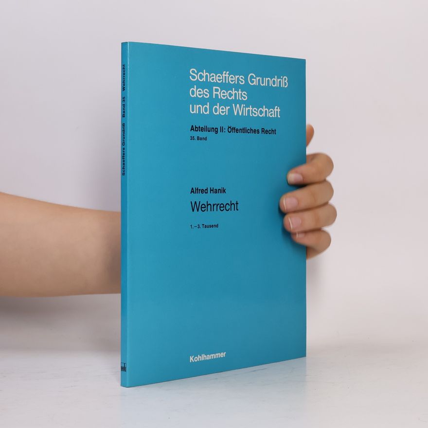 Alfred Hanik Schaeffers Grundriß des Rechts und der Wirtschaft - 35: Wehrrecht
