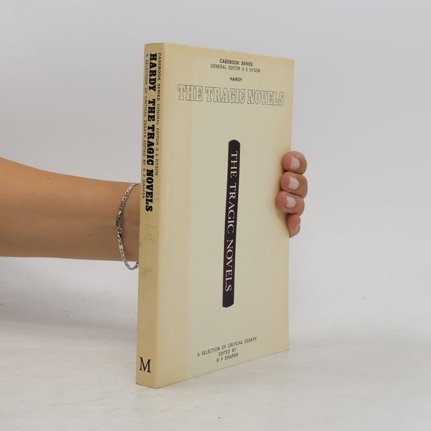 R. P. Draper Casebook Series: Hardy: The Tragic Novels