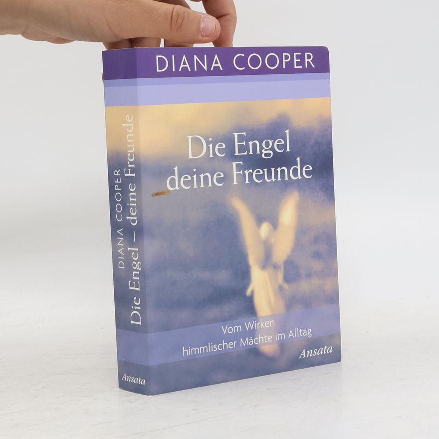 Diana Cooper Die Engel, deine Freunde