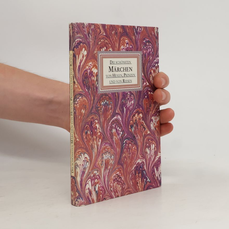 Auteurscollectief Die schönsten Märchen von Hexen, Prinzen und von Riesen
