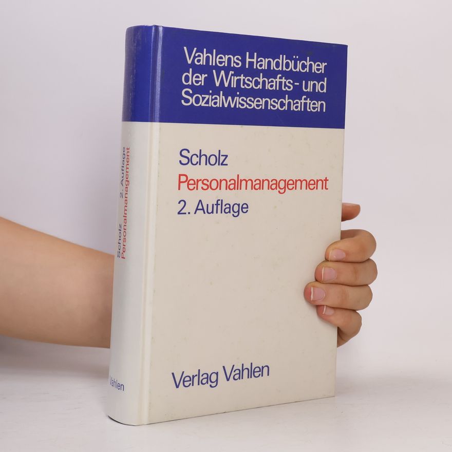 Christian Scholz Vahlens Handbücher der Wirtschafts- und Sozialwissenschaften: Personalmanagement