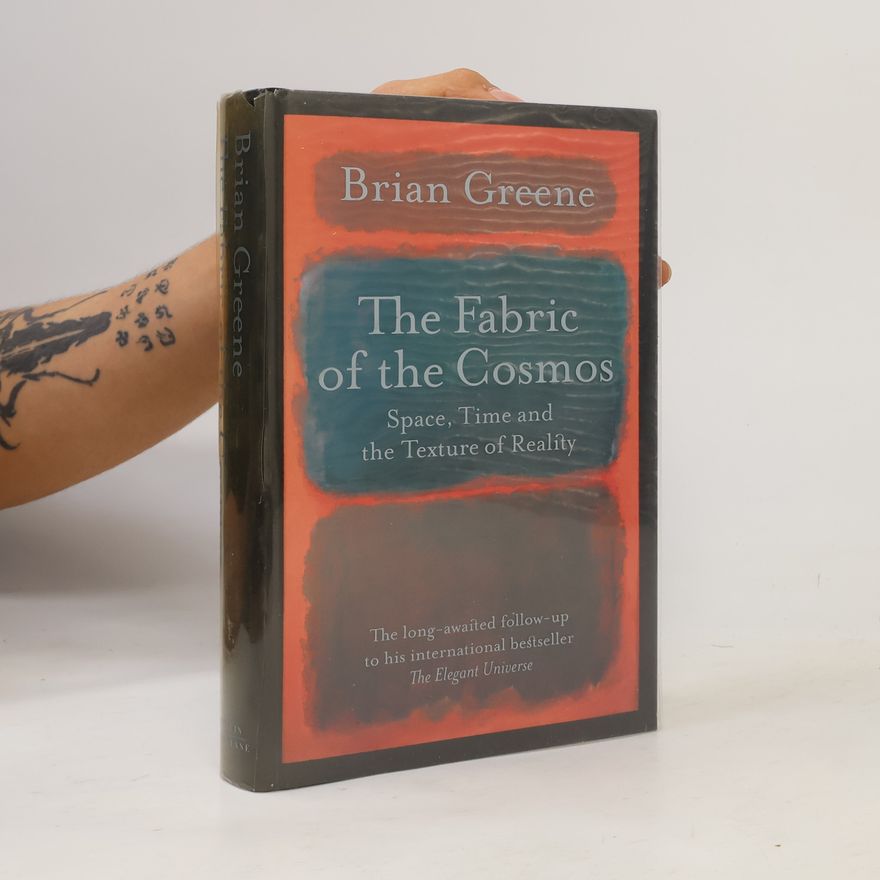 Brian Greene The Fabric of the Cosmos