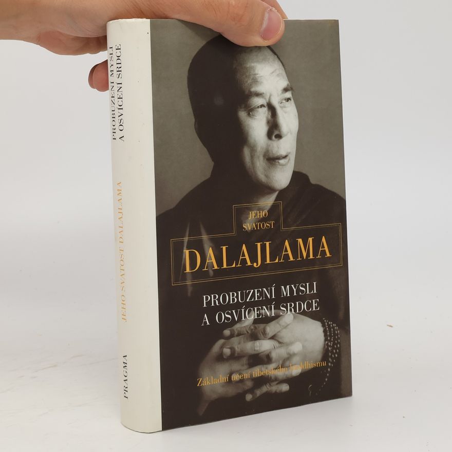 Dalajlama Probuzení mysli a osvícení srdce - základní učení tibetského buddhismu