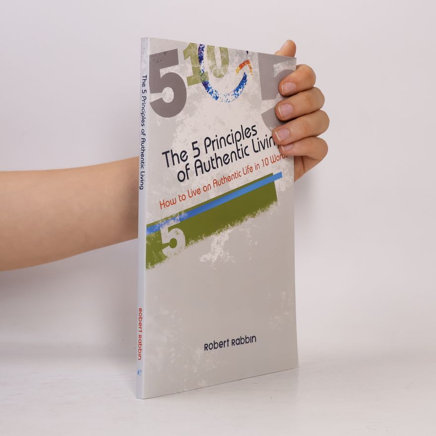 Robert Rabbin The 5 Principles of Authentic Living