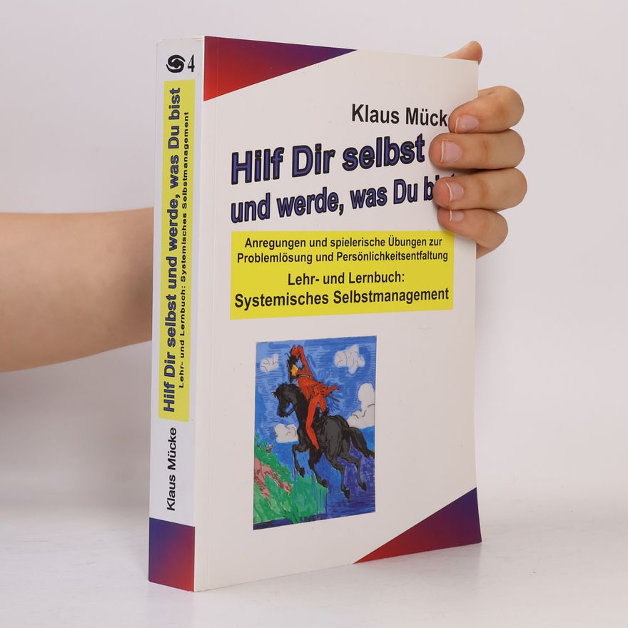 Klaus Mücke Hilf Dir selbst und werde, was Du bist