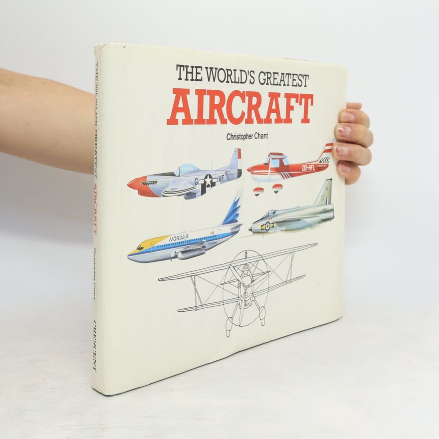 Christopher Chant World's Greatest Aircraft