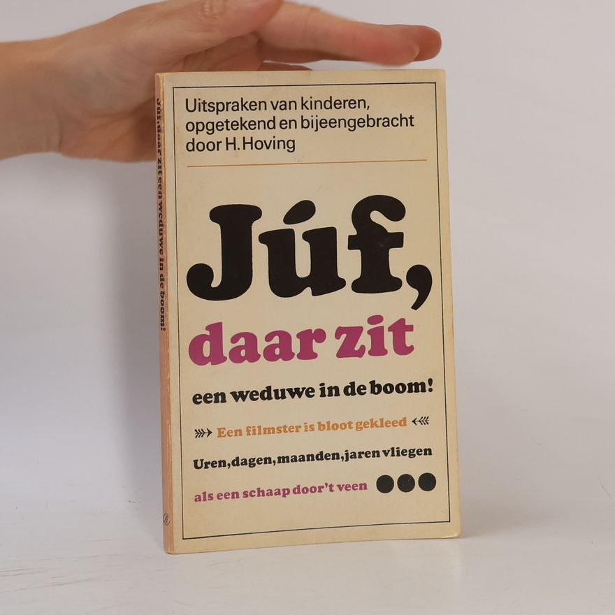 H. Hoving Juf, daar zit een weduwe in de boom