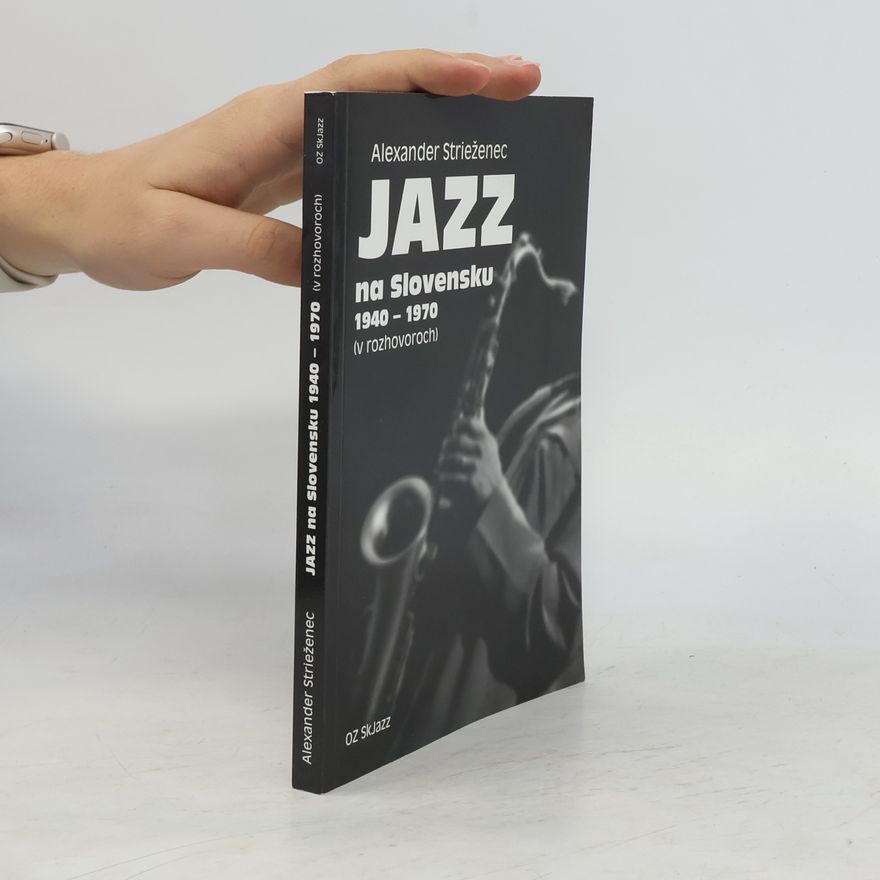 Alexander Strieženec Jazz na Slovensku 1940 - 1970