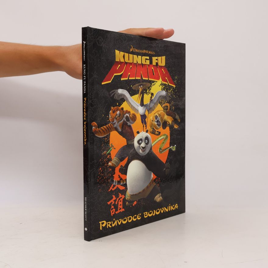Heather Scott Kung Fu Panda : průvodce bojovníka