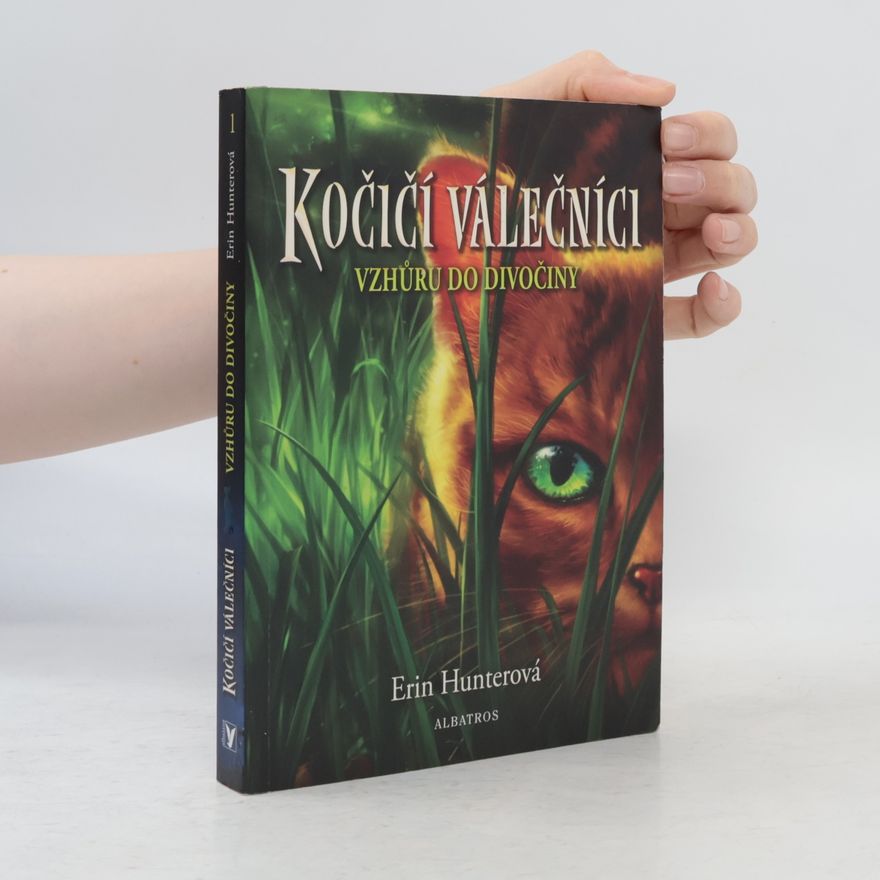 Erin Hunter Kočičí válečníci. Vzhůru do divočiny