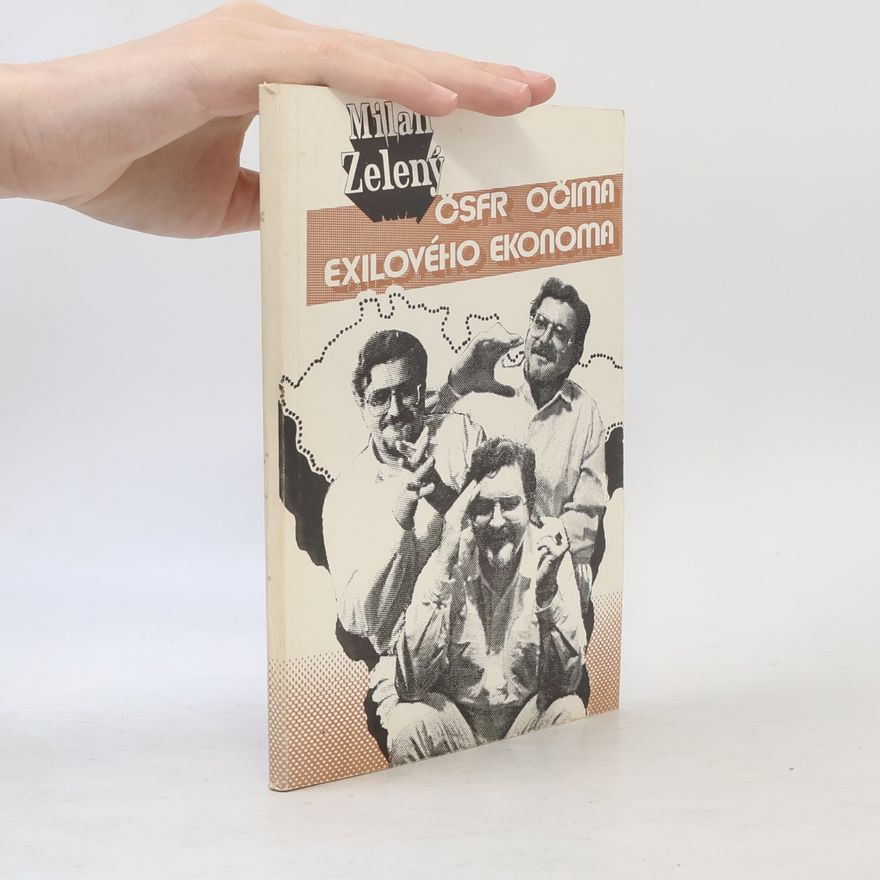 Milan Zelený Československo očima exilového ekonoma